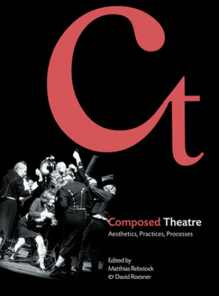 Kniha Composed Theatre 