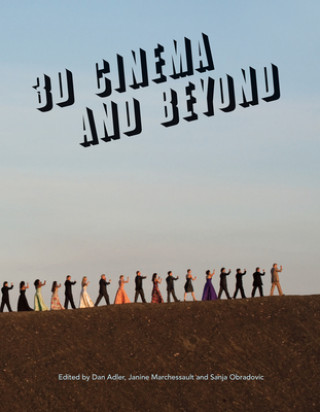 Book 3D Cinema and Beyond Janine Marchessault