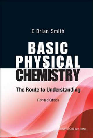 Knjiga Basic Physical Chemistry: The Route To Understanding (Revised Edition) E. Brian Smith