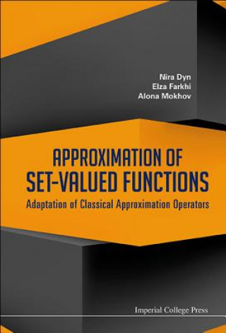 Könyv Approximation Of Set-valued Functions: Adaptation Of Classical Approximation Operators Elza Farkhi