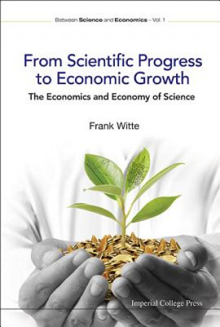 Buch From Scientific Progress To Economic Growth: The Economics And Economy Of Science Frank Witte