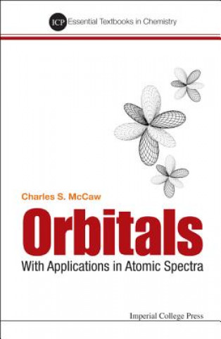 Carte Orbitals: With Applications In Atomic Spectra Charles S. McCaw