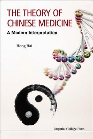 Kniha Theory Of Chinese Medicine, The: A Modern Interpretation Hong Hai