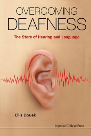 Kniha Overcoming Deafness: The Story Of Hearing And Language Ellis Douek