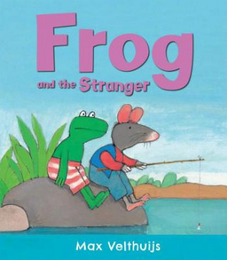 Carte Frog and the Stranger Max Velthuijs
