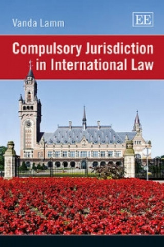 Książka Compulsory Jurisdiction in International Law Vanda Lamm