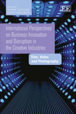 Kniha International Perspectives on Business Innovation and Disruption in the Creative Industries 