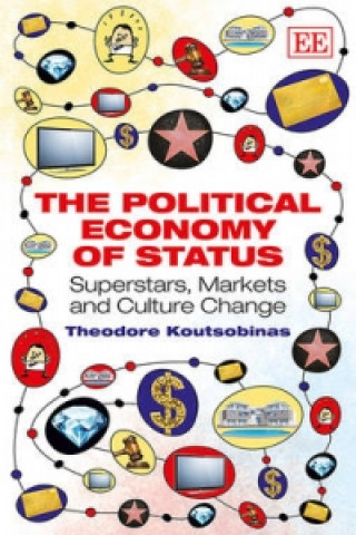 Книга Political Economy of Status - Superstars, Markets and Culture Change Theodore Koutsobinas