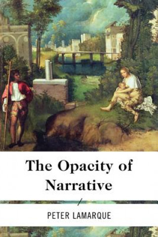 Boek Opacity of Narrative Peter Lamarque