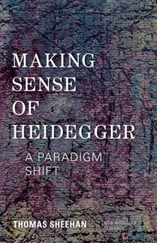 Book Making Sense of Heidegger Thomas Sheehan