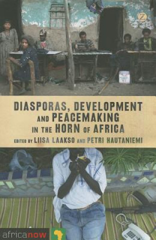 Carte Diasporas, Development and Peacemaking in the Horn of Africa Liisa Laakso