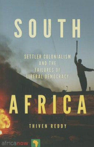 Livre South Africa, Settler Colonialism and the Failures of Liberal Democracy Thiven Reddy