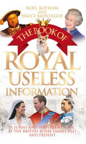 Kniha Book of Royal Useless Information Bruce Montague