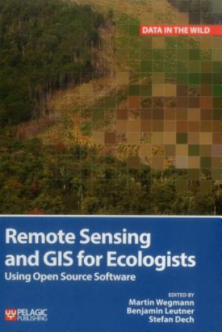 Kniha Remote Sensing and GIS for Ecologists Martin Wegmann