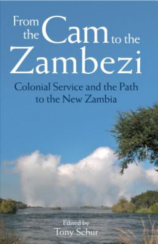 Kniha From the Cam to the Zambezi Tony Schur