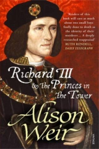 Kniha Richard III and the Princes in the Tower Alison Weir