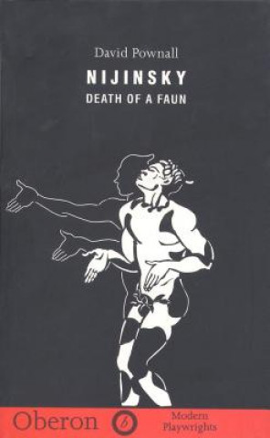 Kniha Nijinsky: Death of a Faun David Pownall