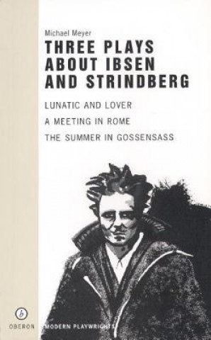 Книга Three Plays About Ibsen and Strindberg Michael Mayer
