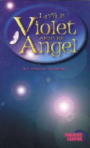 Carte Little Violet and the Angel Philip Osment