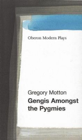 Книга Gengis Among the Pygmies Gregory Motton