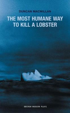 Carte Most Humane Way to Kill A Lobster Duncan Macmillan