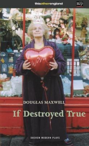 Book If Destroyed True Douglas Maxwell