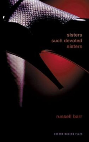 Livre Sisters Such Devoted Sisters Russell Barr