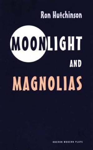 Carte Moonlight and Magnolias Ron Hutchinson