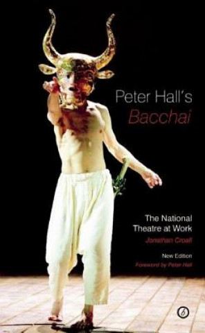 Book Peter Hall's 'Bacchai' Jonathan Croall