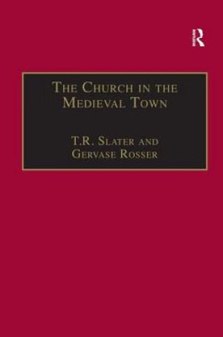 Книга Church in the Medieval Town T. R. Slater