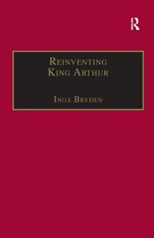 Book Reinventing King Arthur Inga Bryden