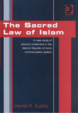 Könyv Sacred Law of Islam Hamid R. Kusha