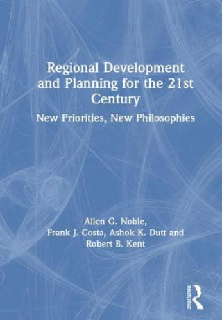 Kniha Regional Development and Planning for the 21st Century Allen G. Noble