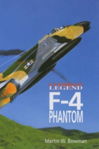 Kniha Combat Legend: F-4 Phantom Martin Bowman