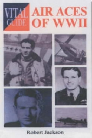Könyv Vital Guide: Air Aces of WW2 Robert Jackson