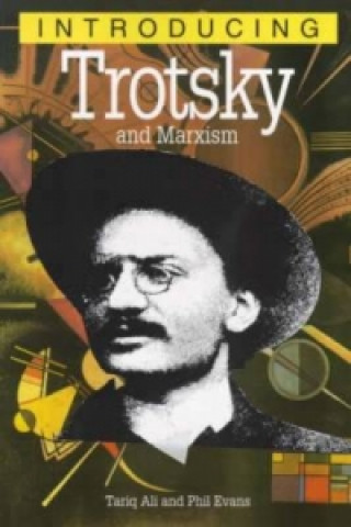 Carte Introducing Trotsky and Marxism Tariq Ali