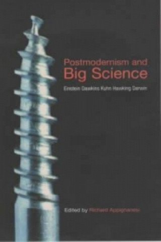 Knjiga Postmodernism and Big Science Richard Appignanesi