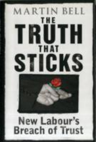 Libro Truth That Sticks (Signed) Martin Bell