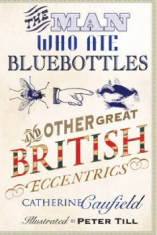 Livre Man Who Ate Bluebottles Catherine Caufield