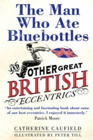 Könyv Man Who Ate Bluebottles Catherine Caufield