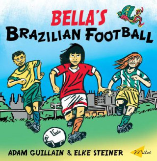 Kniha Bella's Brazilian Football Adam Guillain