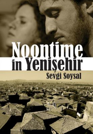 Kniha Noontime in Yenisehir Sevgi Soysal