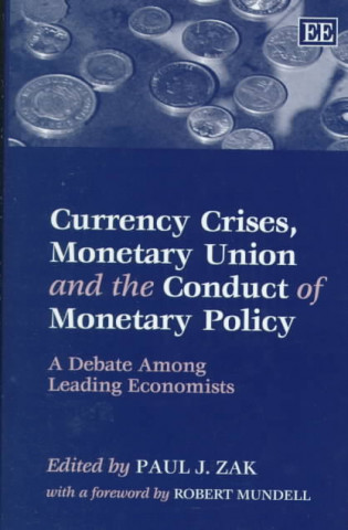 Carte Currency Crises, Monetary Union and the Conduct - A Debate Among Leading Economists 