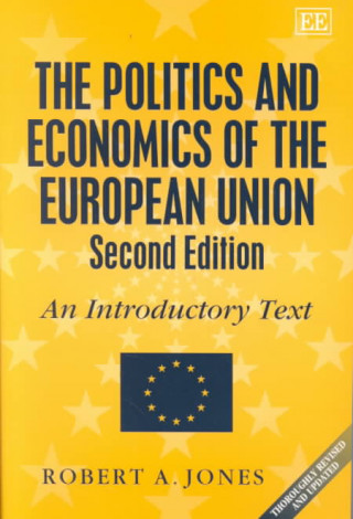 Kniha Politics and Economics of the European Union, Second Edition Robert A. Jones
