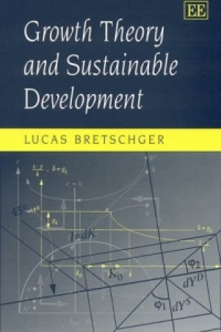 Könyv Growth Theory and Sustainable Development Lucas Bretschger