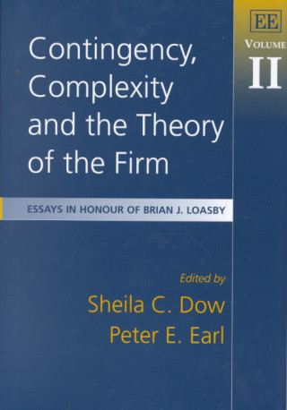Carte Contingency, Complexity and the Theory of the Fi - Essays in Honour of Brian J. Loasby, Volume II 