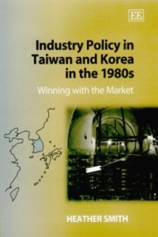 Carte Industry Policy in Taiwan and Korea in the 1980s Heather Smith