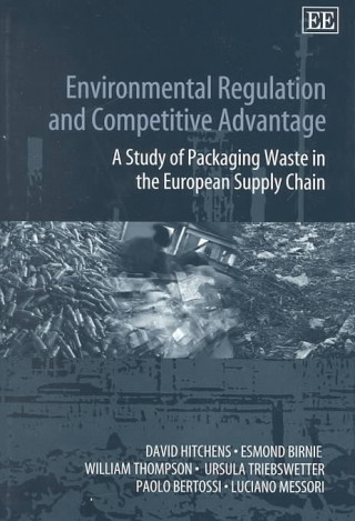 Книга Environmental Regulation and Competitive Advanta - A Study of Packaging Waste in the European Supply Chain David M.W.N. Hitchens