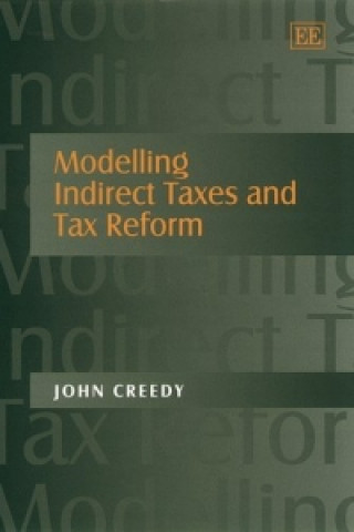 Kniha Modelling Indirect Taxes and Tax Reform John Creedy