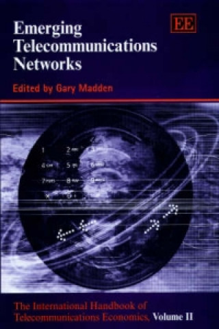 Carte Emerging Telecommunications Networks - The International Handbook of Telecommunications Economics, Volume II 